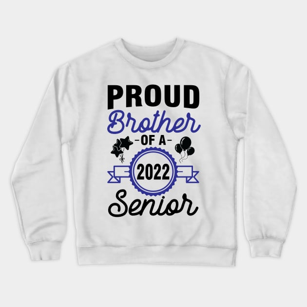 Proud Brother Of A 2022 Senior Class Of School Day Sister Crewneck Sweatshirt by joandraelliot
